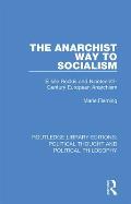 The Anarchist Way to Socialism: Elisée Reclus and Nineteenth-Century European Anarchism