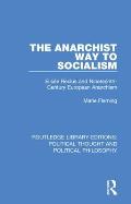 The Anarchist Way to Socialism: Elisée Reclus and Nineteenth-Century European Anarchism