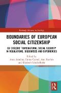 Boundaries of European Social Citizenship: EU Citizens' Transnational Social Security in Regulations, Discourses and Experiences