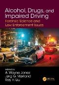 Alcohol, Drugs, and Impaired Driving: Forensic Science and Law Enforcement Issues