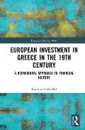 European Investment in Greece in the Nineteenth Century: A Behavioural Approach to Financial History