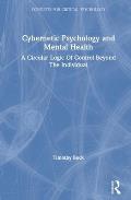 Cybernetic Psychology and Mental Health: A Circular Logic Of Control Beyond The Individual