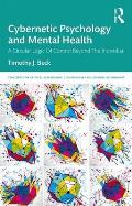 Cybernetic Psychology and Mental Health: A Circular Logic Of Control Beyond The Individual