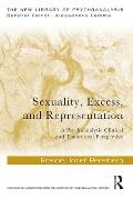 Sexuality, Excess, and Representation: A Psychoanalytic Clinical and Theoretical Perspective