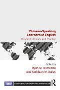 Chinese-Speaking Learners of English: Research, Theory, and Practice