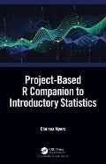 Project-Based R Companion to Introductory Statistics