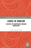 Lorca in English: A History of Manipulation Through Translation