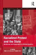 Racialized Protest and the State: Resistance and Repression in a Divided America