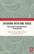 Speaking With One Voice: Multivocality and Univocality in Organizing