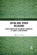 Da'wa and Other Religions: Indian Muslims and the Modern Resurgence of Global Islamic Activism