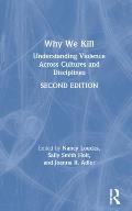 Why We Kill: Understanding Violence Across Cultures and Disciplines