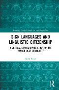 Sign Languages and Linguistic Citizenship: A Critical Ethnographic Study of the Yangon Deaf Community