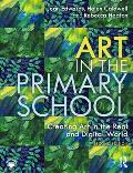 Art in the Primary School: Creating Art in the Real and Digital World