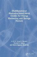 Multifunctional Nanostructured Metal Oxides for Energy Harvesting and Storage Devices