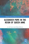 Alexander Pope in The Reign of Queen Anne: Reconsiderations of His Early Career