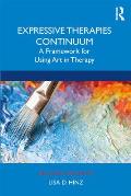 Expressive Therapies Continuum: A Framework for Using Art in Therapy