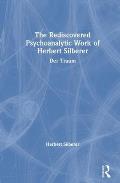 The Rediscovered Psychoanalytic Work of Herbert Silberer: Der Traum
