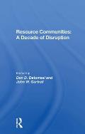 Resource Communities: A Decade of Disruption