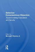 Selective Conscientious Objection: Accommodating Conscience And Security