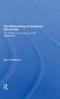 The Misteaching Of Academic Discourses: The Politics Of Language In The Classroom