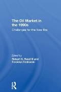 The Oil Market In The 1990s: Challenges For The New Era