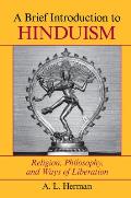 A Brief Introduction to Hinduism: Religion, Philosophy, and Ways of Liberation