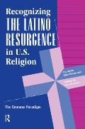 Recognizing The Latino Resurgence In U.s. Religion: The Emmaus Paradigm