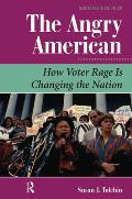 The Angry American: How Voter Rage Is Changing The Nation