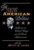 The New American Politics: Reflections On Political Change And The Clinton Administration