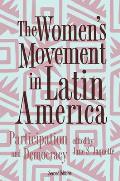 The Women's Movement In Latin America: Participation And Democracy