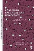 Post-Truth, Fake News and Democracy: Mapping the Politics of Falsehood
