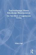 Psychotherapy Meets Emotional Neuroscience: The Two Minds of Cognition and Feeling