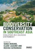 Biodiversity Conservation in Southeast Asia: Challenges in a Changing Environment