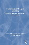 Leadership for Deeper Learning: Facilitating School Innovation and Transformation