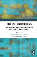 Diverse Unfreedoms: The Afterlives and Transformations of Post-Transatlantic Bondages