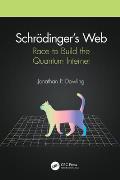 Schr?dinger's Web: Race to Build the Quantum Internet