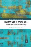Limited War in South Asia: From Decolonization to Recent Times