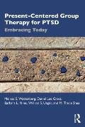 Present-Centered Group Therapy for PTSD: Embracing Today