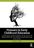 Pioneers in Early Childhood Education: The Roots and Legacies of Charlotte Mason, Rachel and Margaret McMillan, Maria Montessori and Susan Isaacs