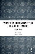 Women in Christianity in the Age of Empire: (1800-1920)