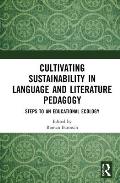 Cultivating Sustainability in Language and Literature Pedagogy: Steps to an Educational Ecology