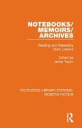 Notebooks/Memoirs/Archives: Reading and Rereading Doris Lessing