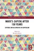 Marx's Capital after 150 Years: Critique and Alternative to Capitalism