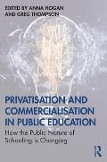 Privatisation and Commercialisation in Public Education: How the Public Nature of Schooling is Changing