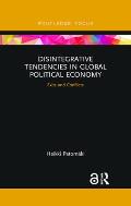 Disintegrative Tendencies in Global Political Economy: Exits and Conflicts