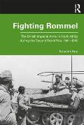 Fighting Rommel: The British Imperial Army in North Africa During the Second World War, 1941-1943
