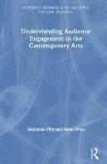 Understanding Audience Engagement in the Contemporary Arts
