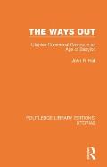 The Ways Out: Utopian Communal Groups in an Age of Babylon