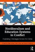 Neoliberalism and Education Systems in Conflict: Exploring Challenges Across the Globe