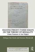 Reading Freud's Three Essays on the Theory of Sexuality: From Pleasure to the Object